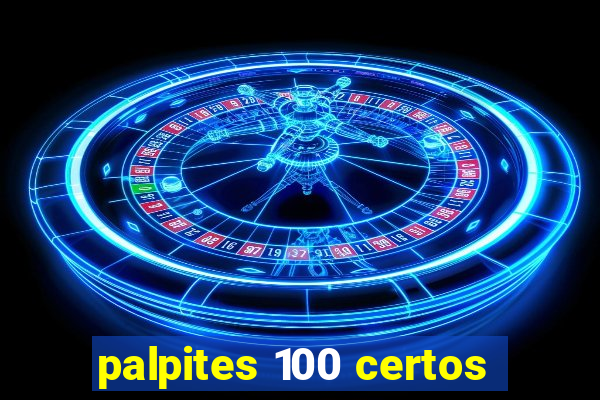 palpites 100 certos